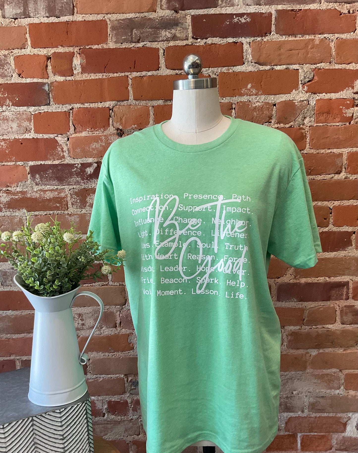 Be The Good T-Shirt