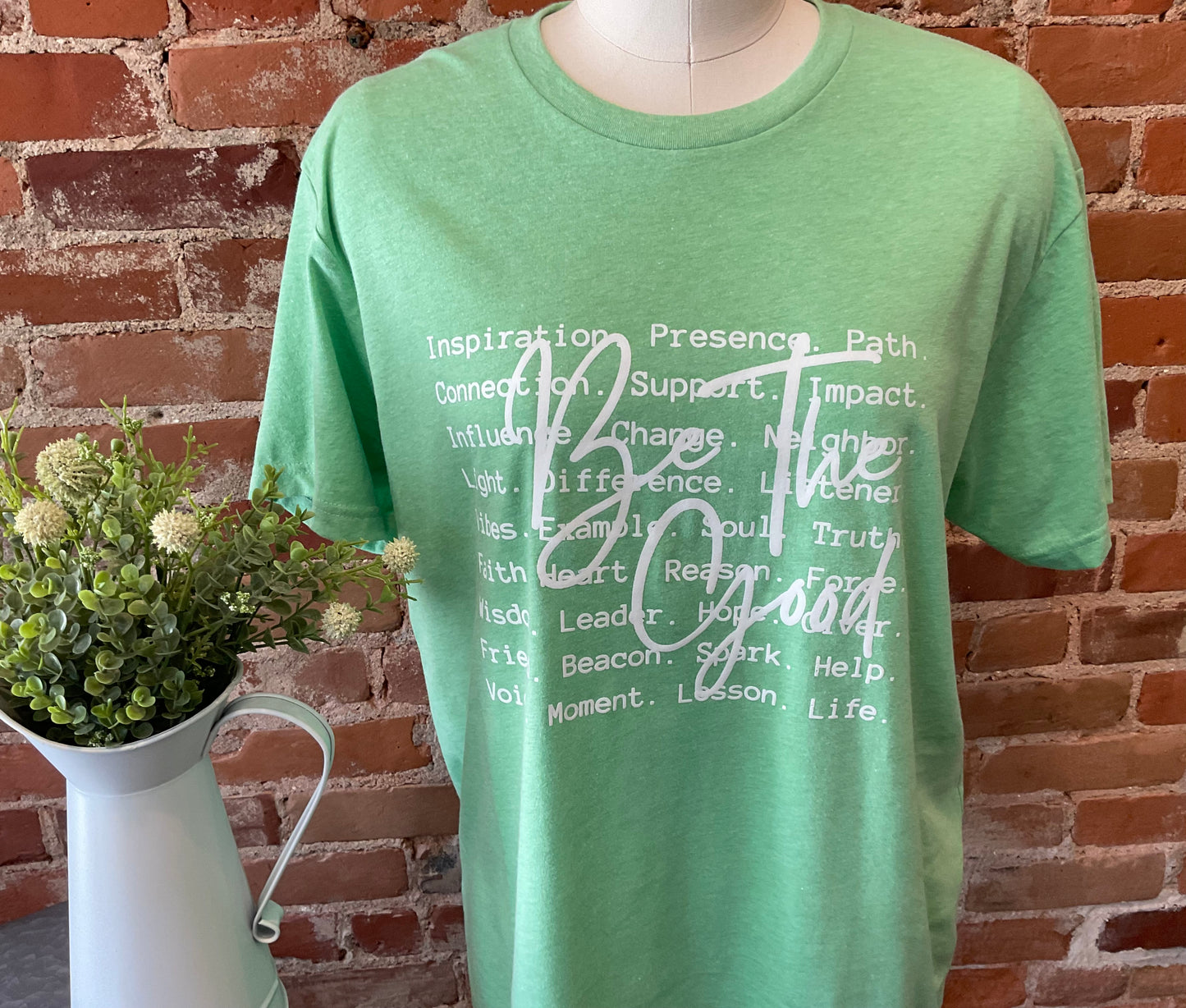 Be The Good T-Shirt