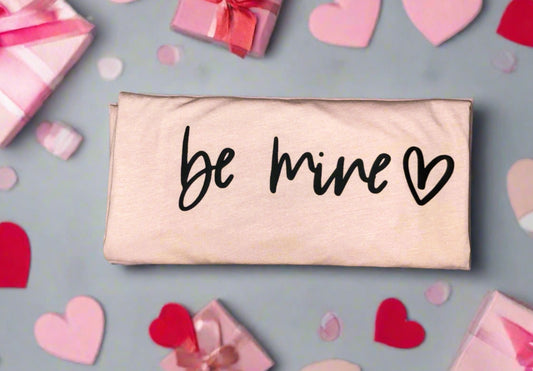 Be Mine Design Adult Tee Shirt